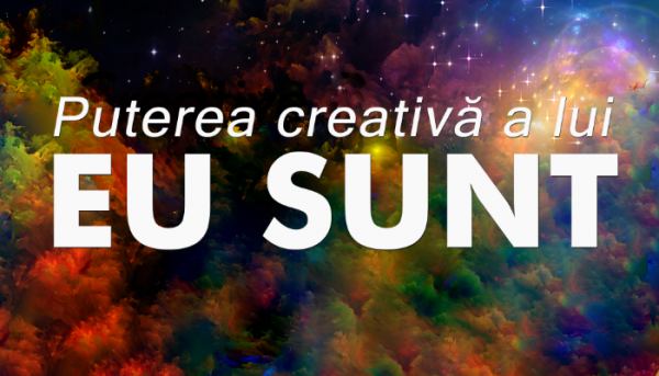 Puterea creativă a lui EU SUNT