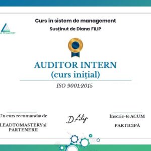 CURS INIȚIAL Auditor intern în sistem de management (1 standard din ISO 9001:2015, ISO 14001:2015 & ISO 45001:2018)